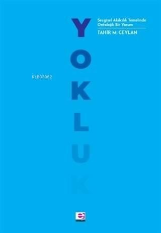 Yokluk - Sezgisel Akılcılık Temelinde Ontolojik Bir Yorum