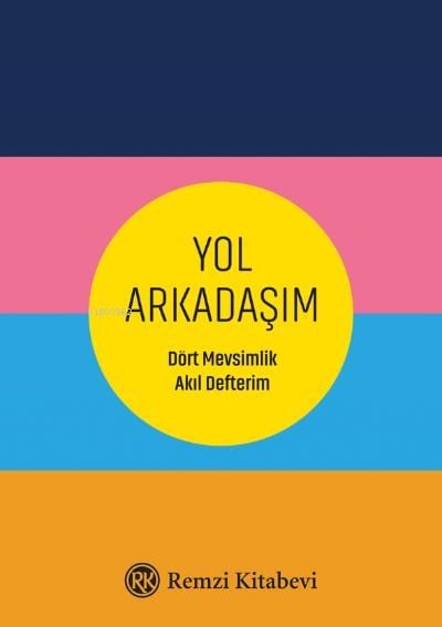 Yol Arkadaşım Dört Mevsimlik Akıl Defterim