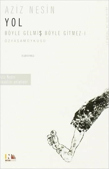 Yol; Böyle Gelmiş Böyle Gitmez - I