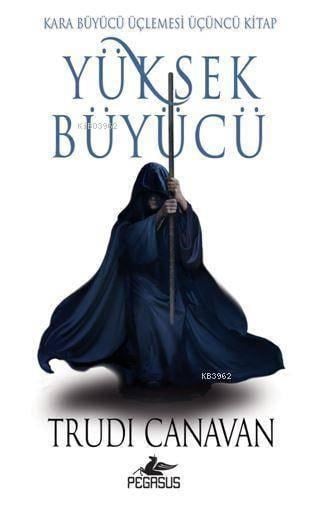Yüksek Büyücü; Kara Büyücü Üçlemesi - Üçüncü Kitap