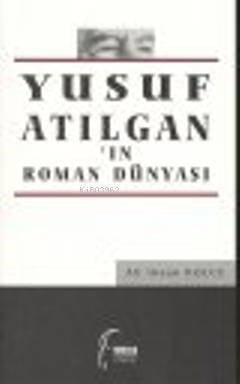 Yusuf Atılgan'ın Roman Dünyası