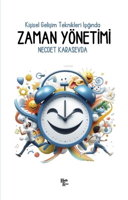 Zaman Yönetimi;Kişisel Gelişim Teknikleri Işığında