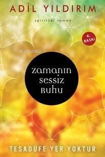 Zamanın Sessiz Ruhu; Tesadüfe Yer Yoktur