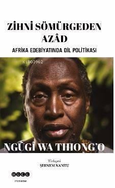 Zihni Sömürgeden Azad; Afrika Edebiyatında Dil Politikası