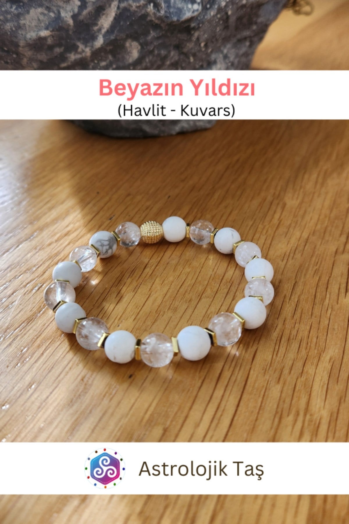 Beyazın Yıldızı ( Havlit ve Kristal Kuvars) Doğal Taş Bileklik - Sertifikalı