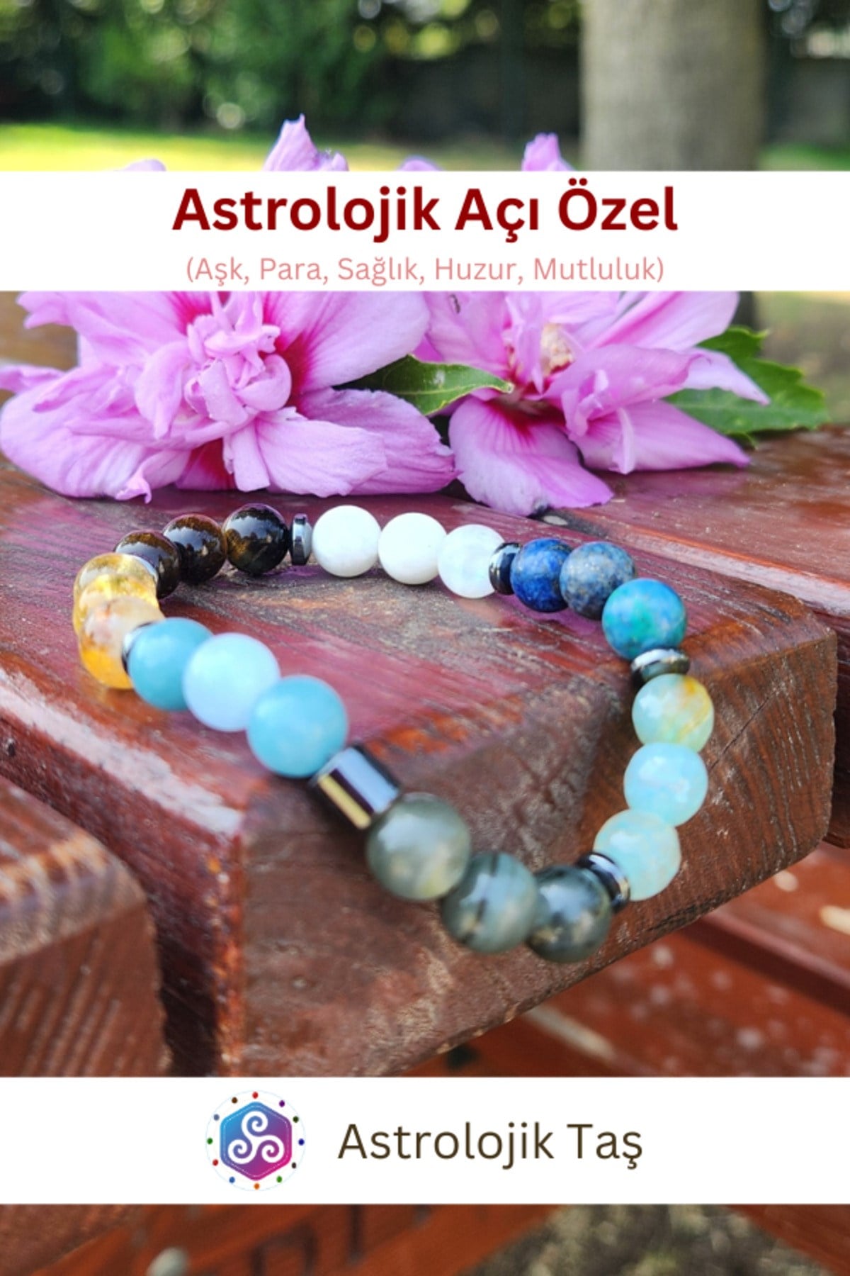 Sertifikalı Astrolojik Açı Özel Doğal Taş Bileklik (AŞK, PARA, SAĞLIK, HUZUR VE MUTLULUK)