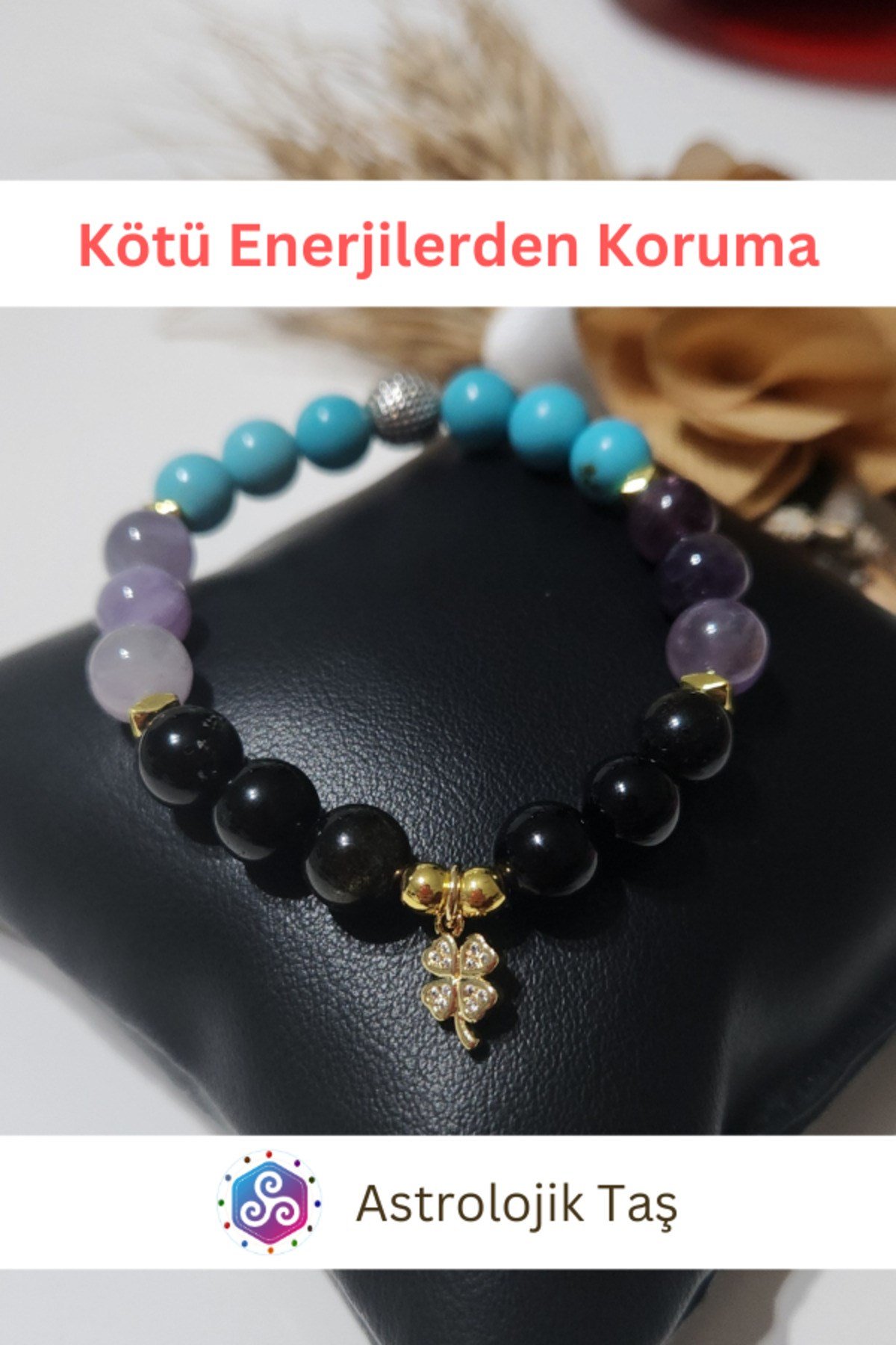 Sertifikalı Kötü Enerjilerden Korunma Doğal Taş Bilekliği (Turkuaz Firuze, Ametits, Obsidyen)