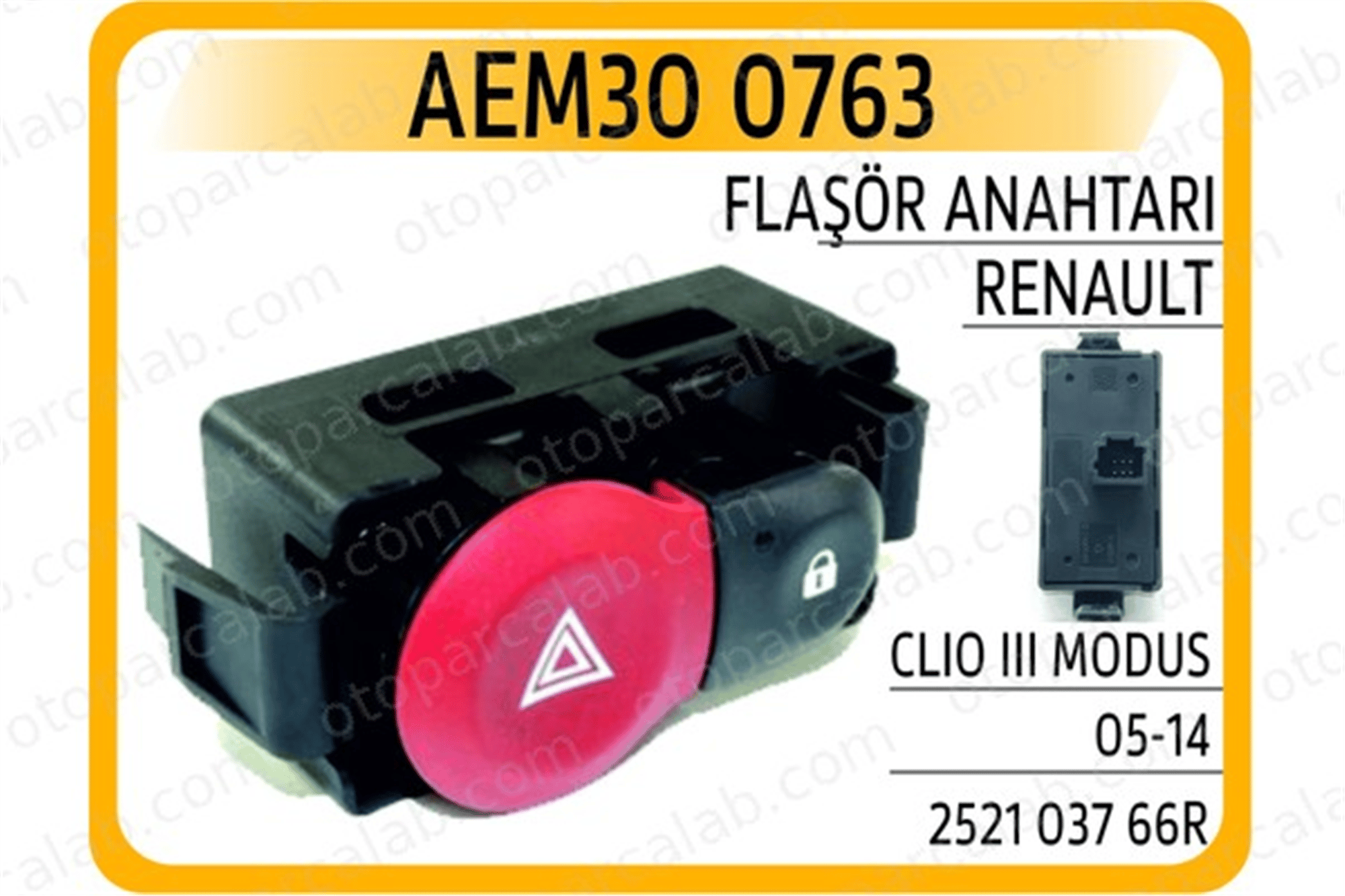 AEM 30 0763 Dörtlü Flaşör Düğmesi RENAULT CLIO III CLIO III Kasa/eğik arka 252103766R 8200214896