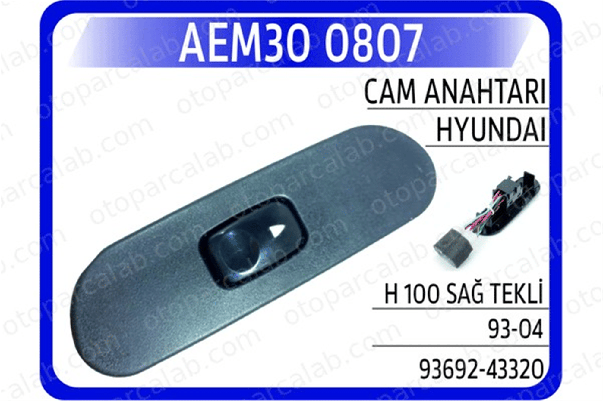 AEM 30 0807 Cam Açma Düğmesi Ön Sağ HYUNDAI H100 Platform şasi H100 Panelvan/Van 9369243320