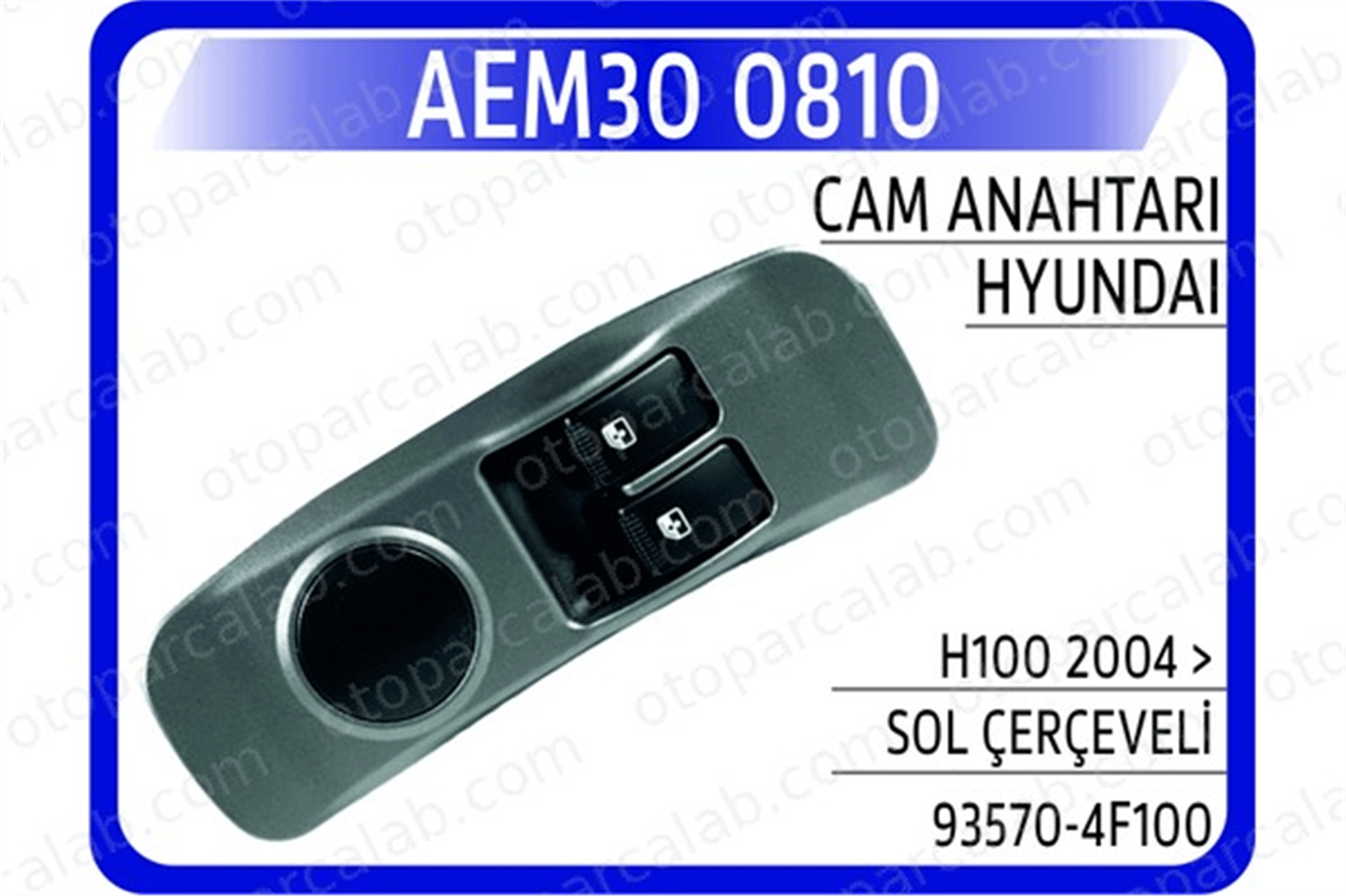 AEM 30 0810 Cam Açma Düğmesi Ön Sağ veya Sol HYUNDAI H100 Platform şasi 935704F000MP 9357005000