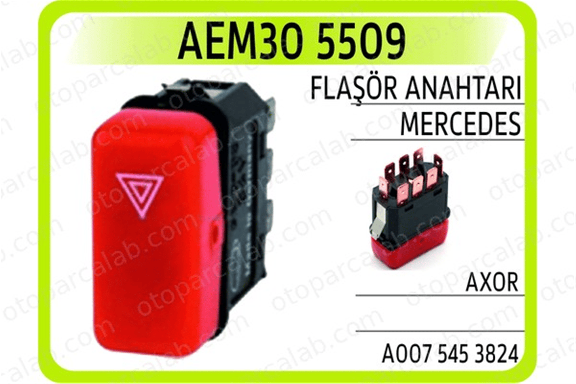 AEM 30 5509 Dörtlü Flaşör Düğmesi MERCEDES-BENZ SK ATEGO 2 55459224 005 545 92 24