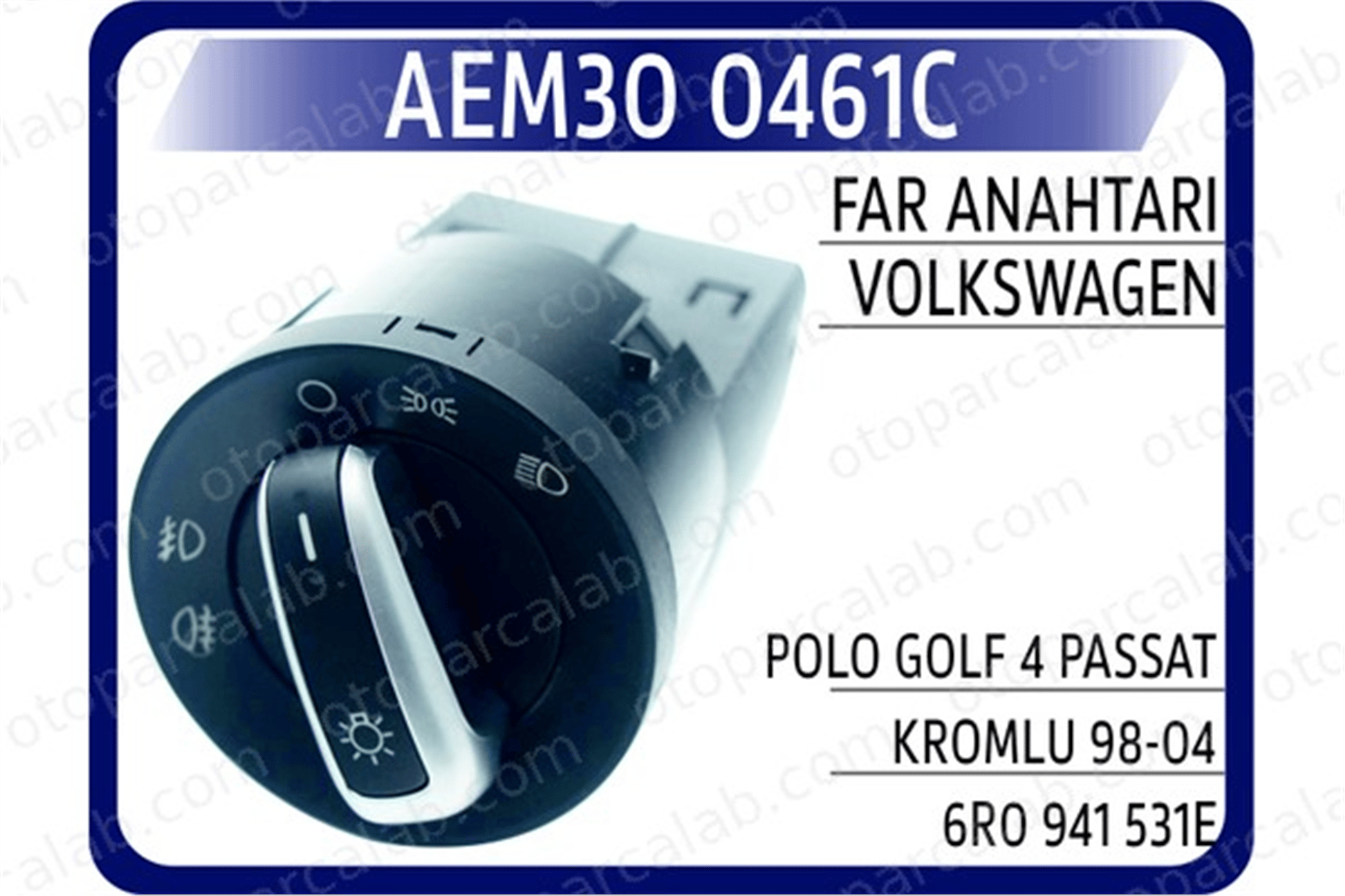 AEM 300461C Far Anahtarı VW POLO V JETTA III 6R0941531E 6R0941531EAPW