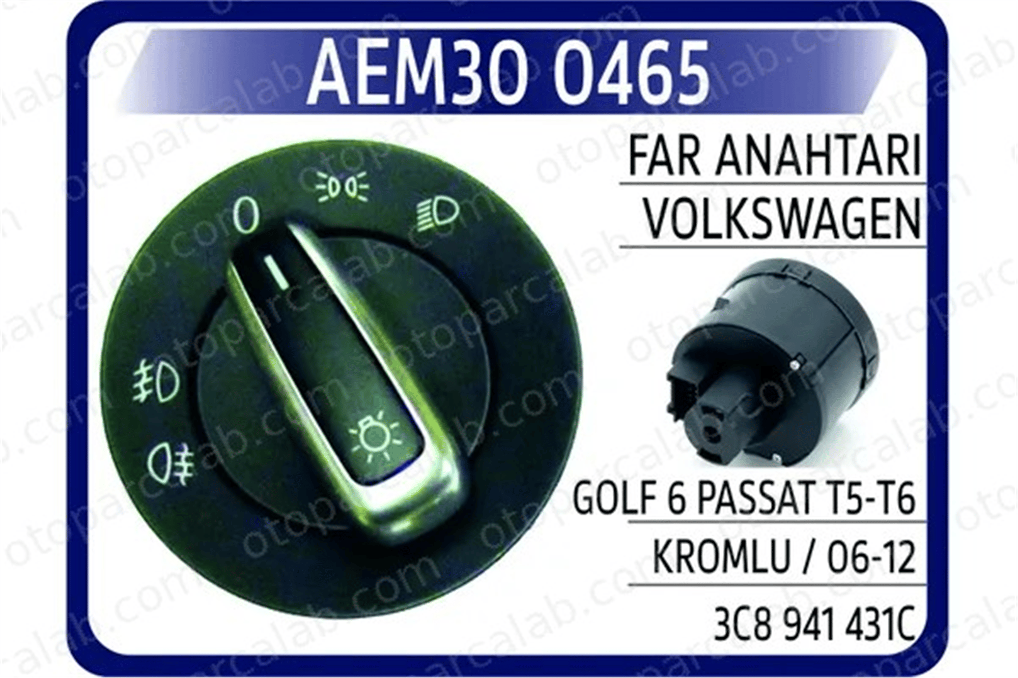 AEM 300465 Far Anahtarı VW GOLF V TRANSPORTER T5 Panelvan/Van 3C8941431C 3C8941431CXSH