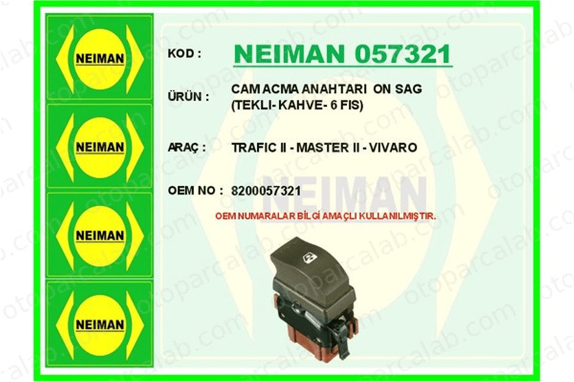 BESCHER 057321 Cam Açma Düğmesi Ön Sağ NISSAN PRIMASTAR Minibüs/Otobüs PRIMASTAR Panelvan/Van 8200057321 2540000QAB