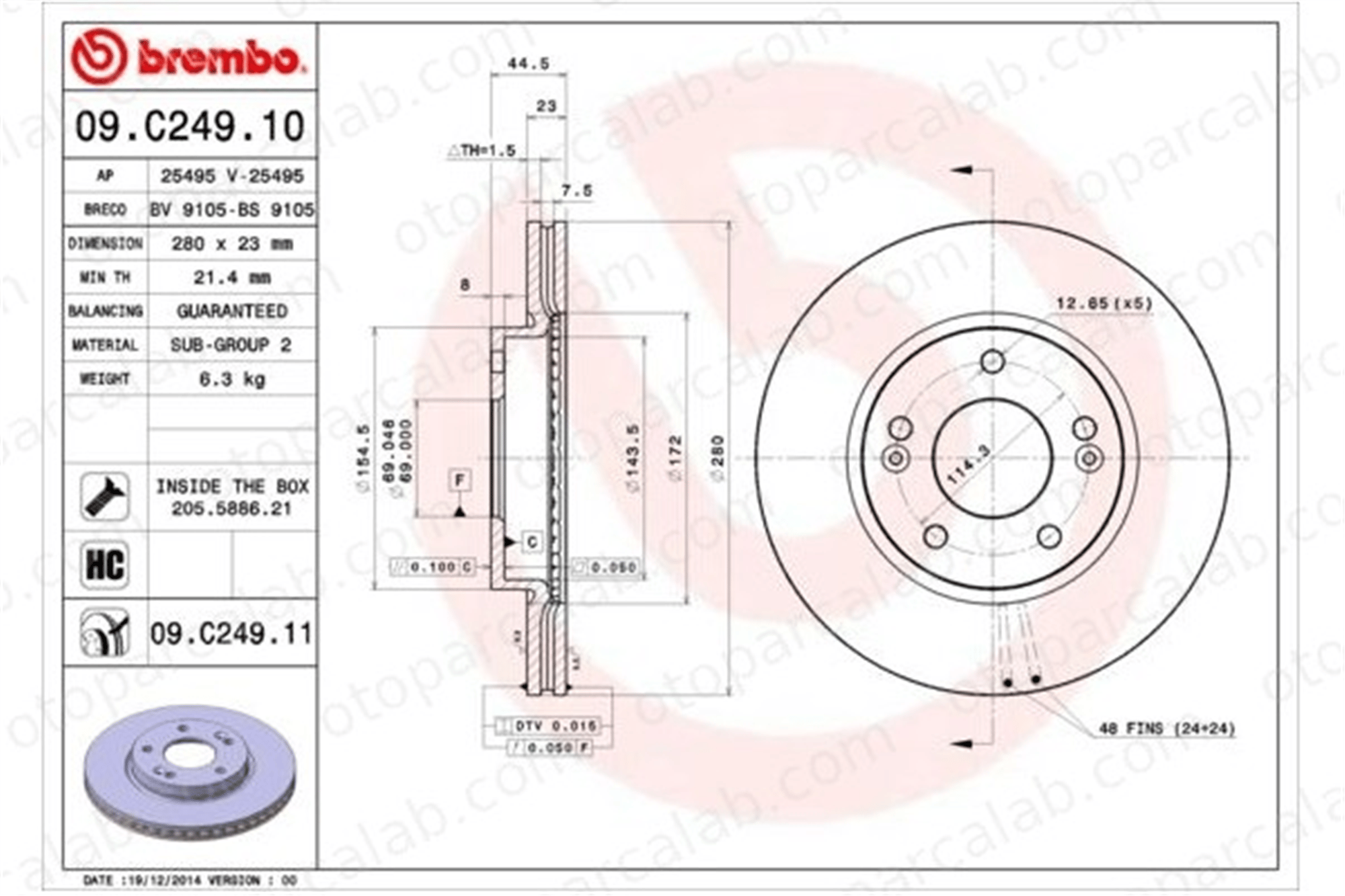 BREMBO 09.C249.11 Fren Disk Ayna Ön Sağ ve Sol HYUNDAI i30 i30 Station wagon 517123X000 51712A6000