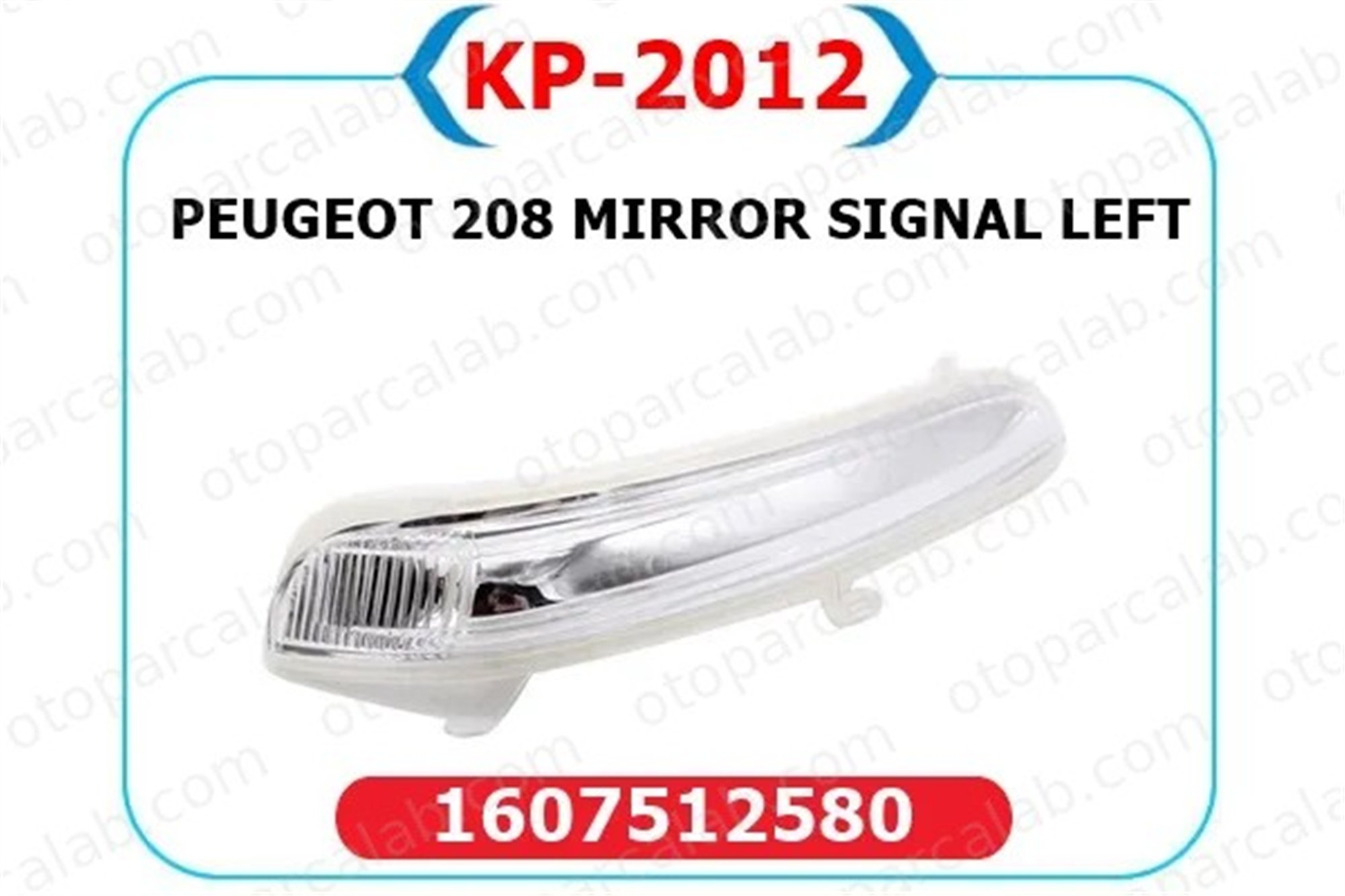 KAYA PLASTIK 2012 Dikiz Ayna Sinyali Sol KAYA PLASTİK 2012 PEUGEOT 208 I 2008 I 1607512580