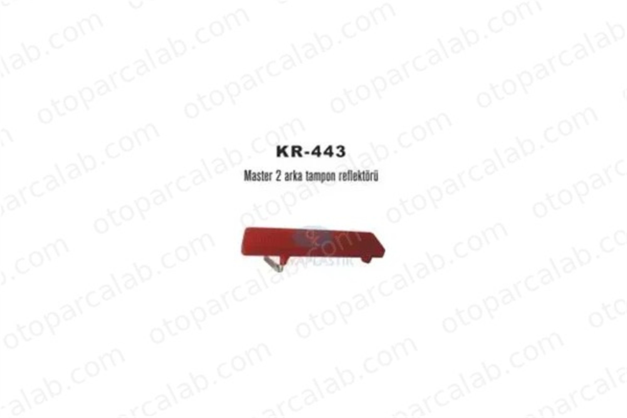 KAYA PLASTIK 443 Tampon Reflektörü Arka Sağ veya Sol KAYA PLASTİK 443 OPEL MOVANO A Panelvan/Van RENAULT MASTER II Minibüs/Otobüs 7700353184 6000618546