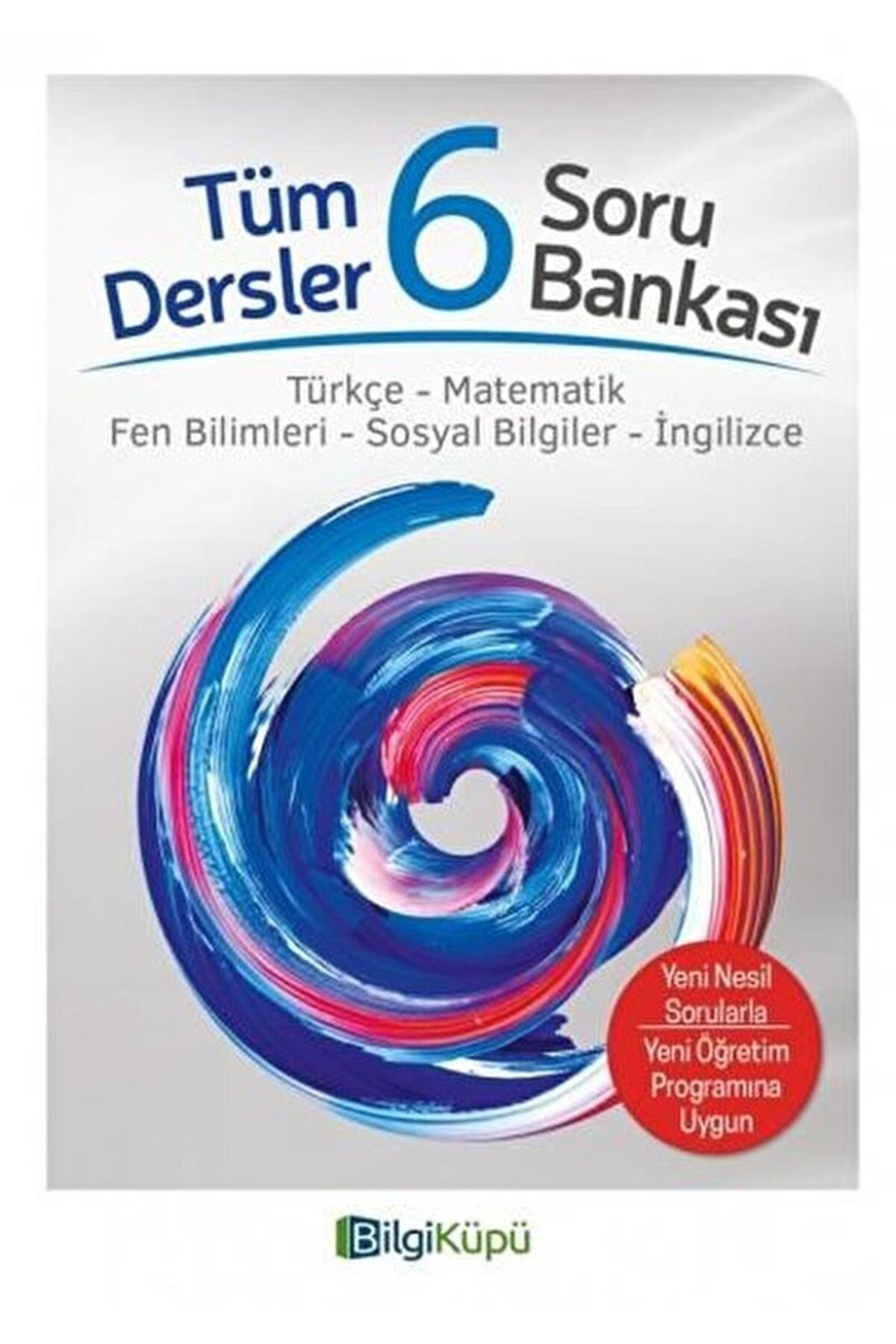 6. Sınıf Tüm Dersler Soru Bankası / Kolektif / Bilgi Küpü / 9786057657060