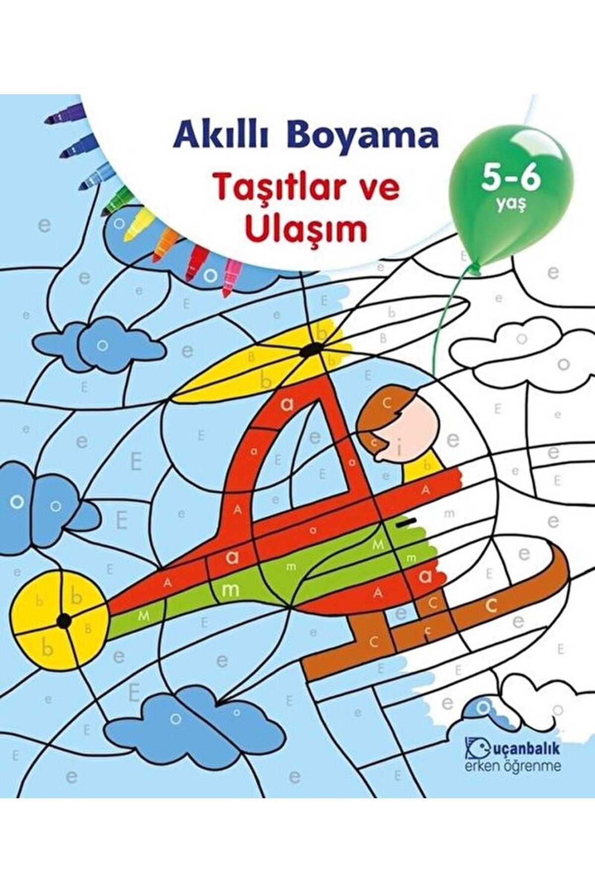 Akıllı Boyama - Taşıtlar ve Ulaşım / Kolektif / Uçanbalık Yayıncılık / 9789755873244