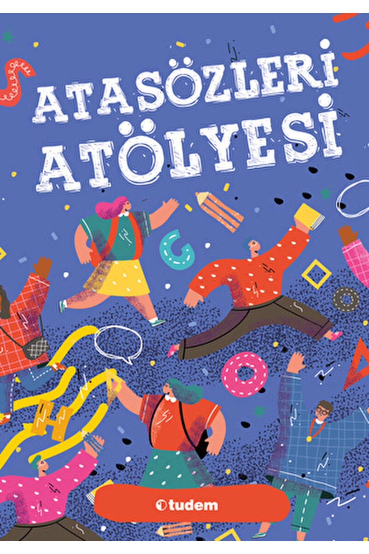 Atasözleri Atölyesi / Kolektif / Tudem Yayınları / 9786052858004