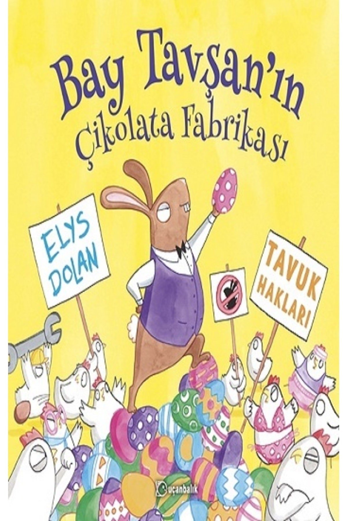 Bay Tavşan'ın Çikolata Fabrikası (ciltli) | Uçanbalık Yayıncılık 9789755873701