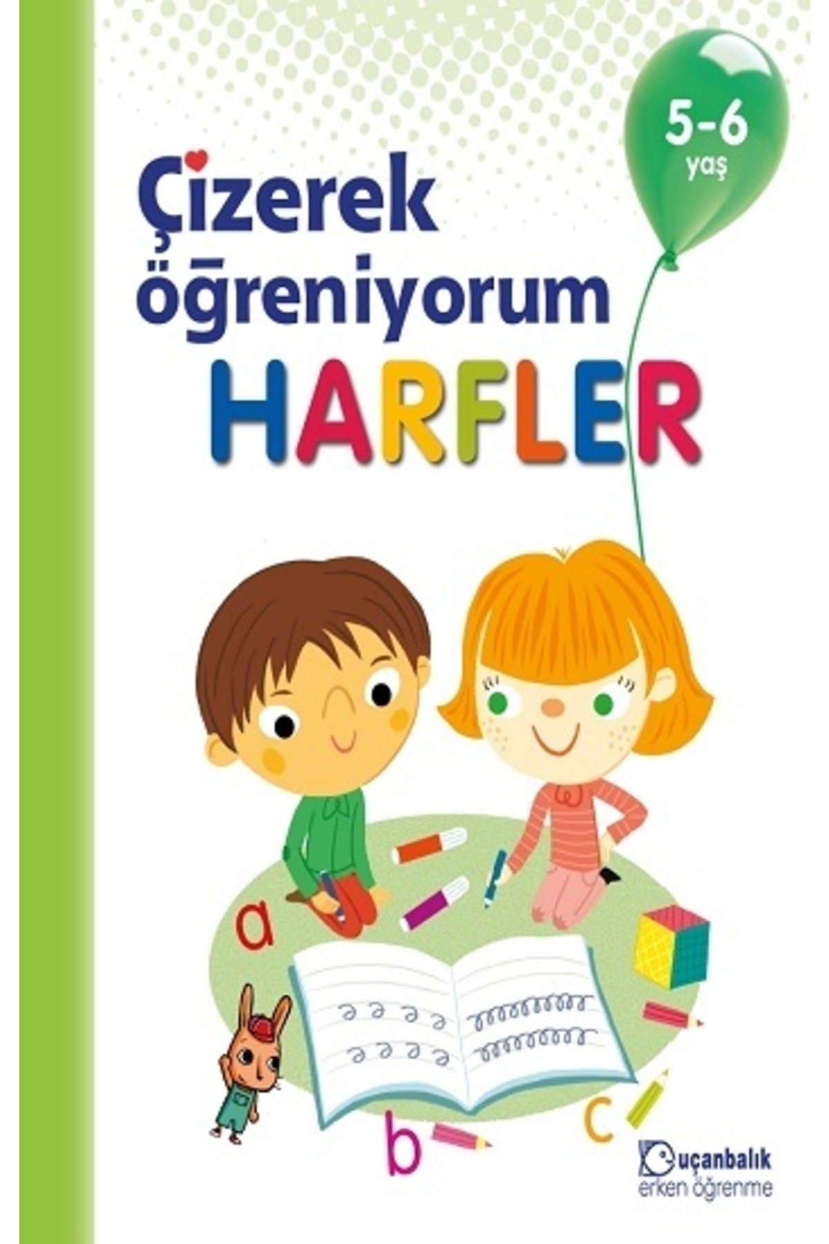 Çizerek Öğreniyorum - Harfler 5-6 Yaş - Uçanbalık Eğitim Yayınları - Uçanbalık Kolektif Kitabı