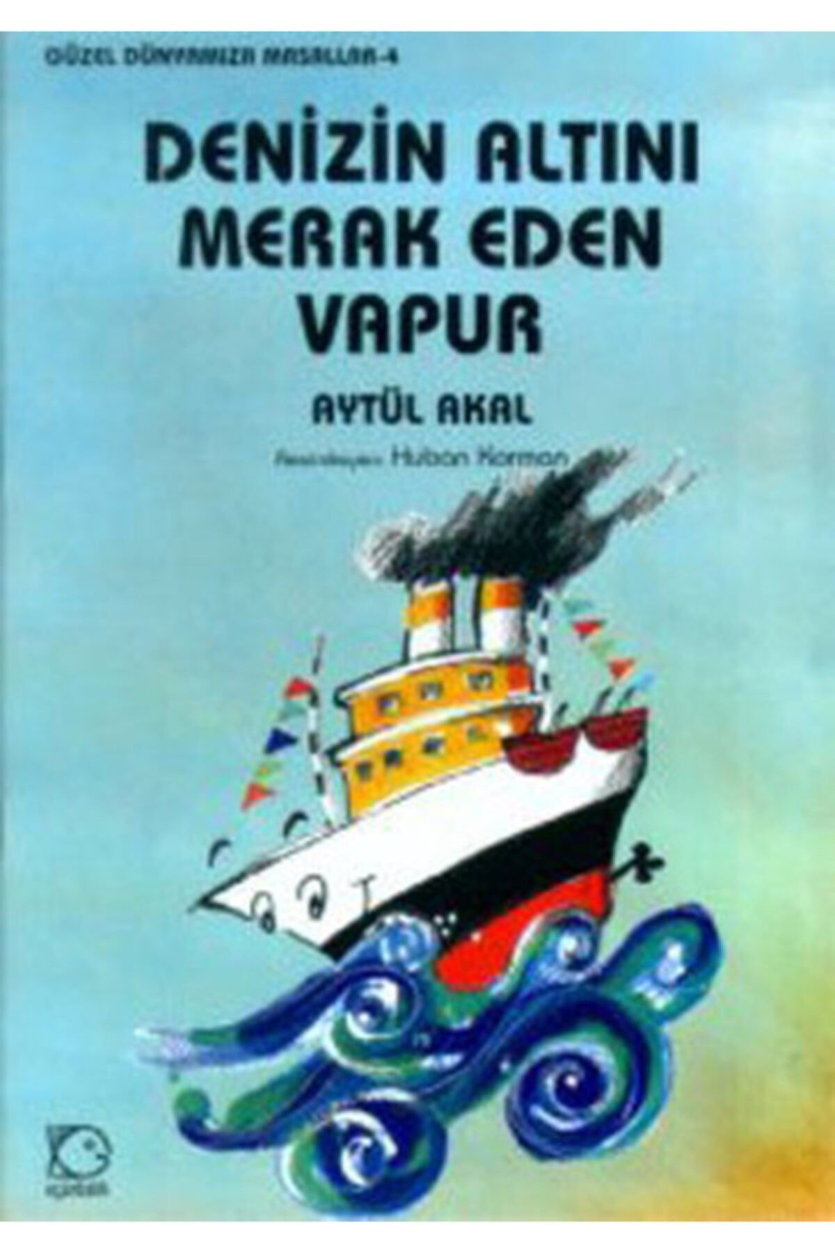 Denizin Altını Merak Eden Vapur | Uçanbalık Yayıncılık 9789758039623