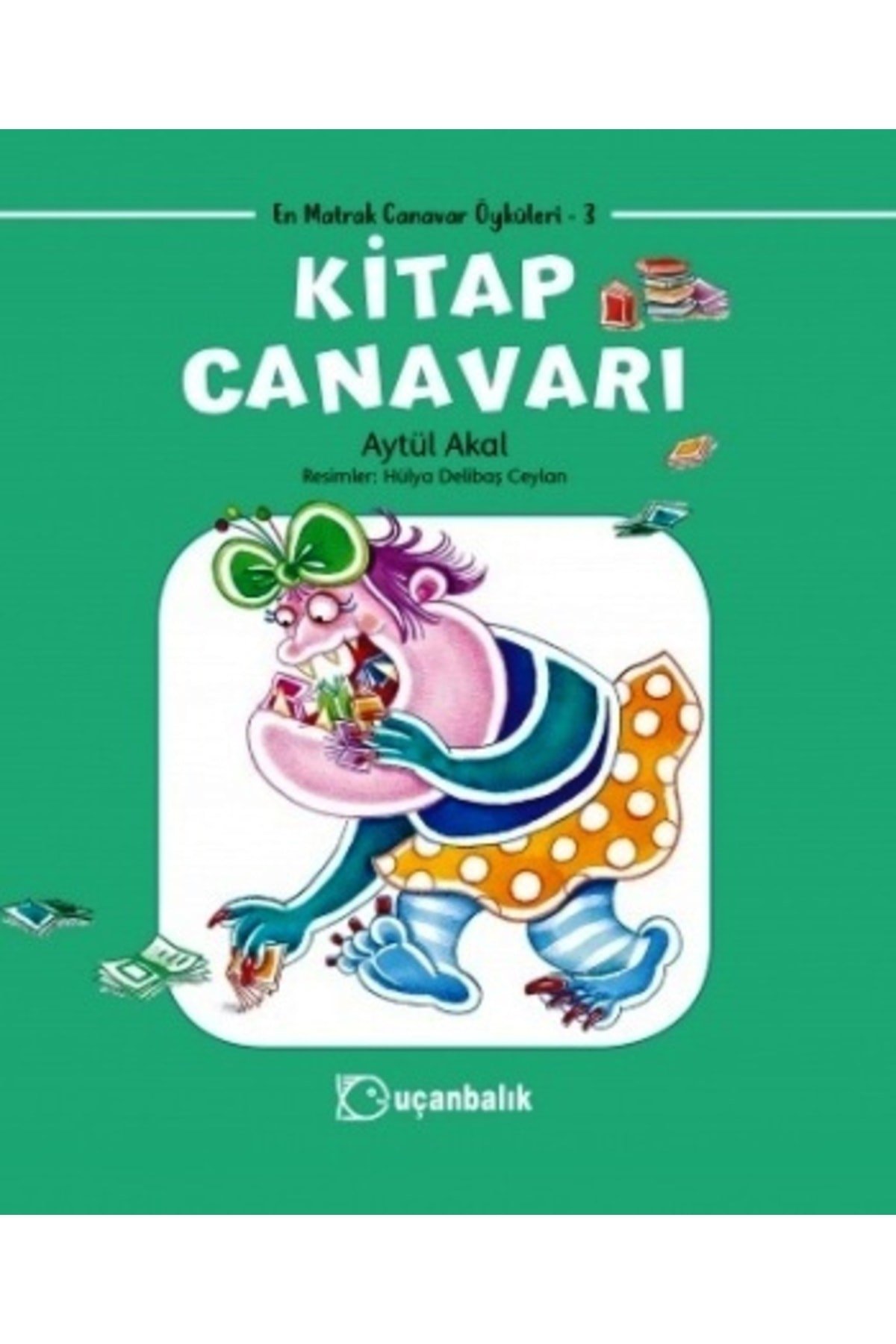 Kitap Canavarı | Uçanbalık Yayıncılık 9789755870861