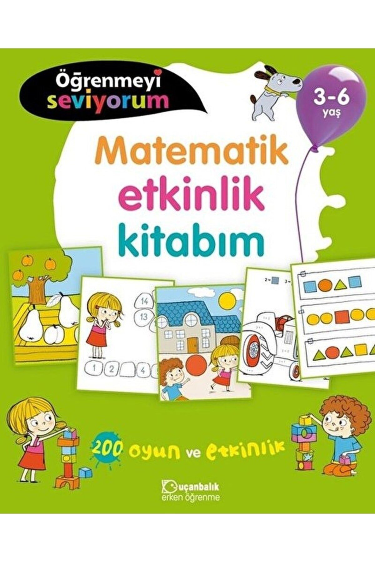 Matematik Etkinlik Kitabım - Öğrenmeyi Seviyorum 3-6 Yaş / / 9789755873367