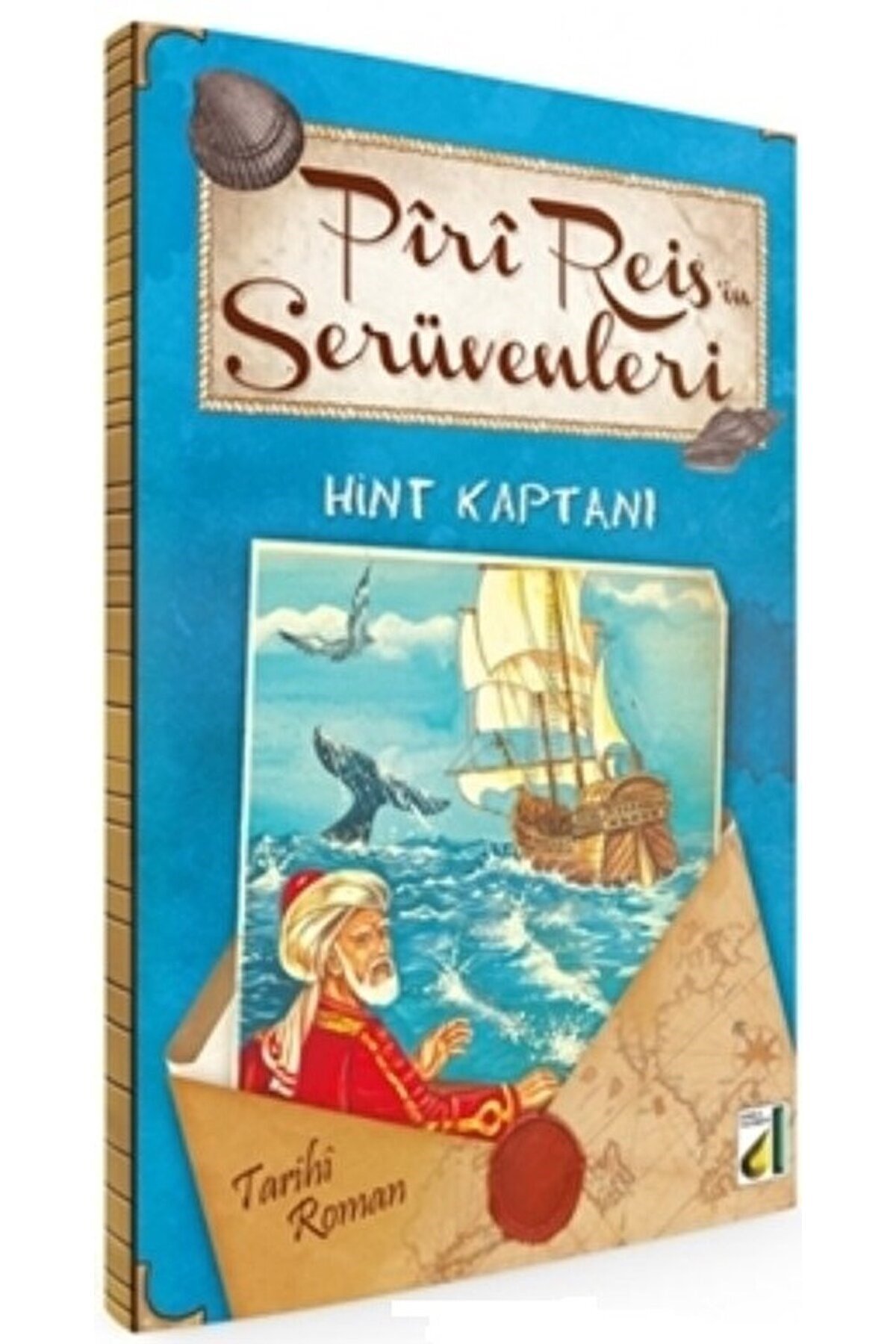Piri Reis’in Serüvenleri - Hint Kaptanı / Kemalettin Çalık / Damla Yayınevi / 9789753818179