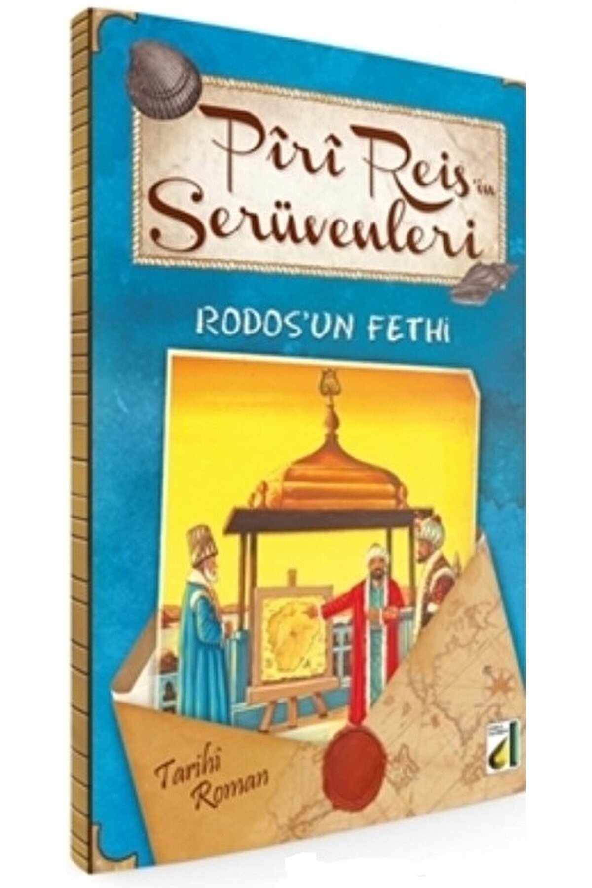 Piri Reis’in Serüvenleri - Rodos'un Fethi / Kemalettin Çalık / Damla Yayınevi / 9789753818148