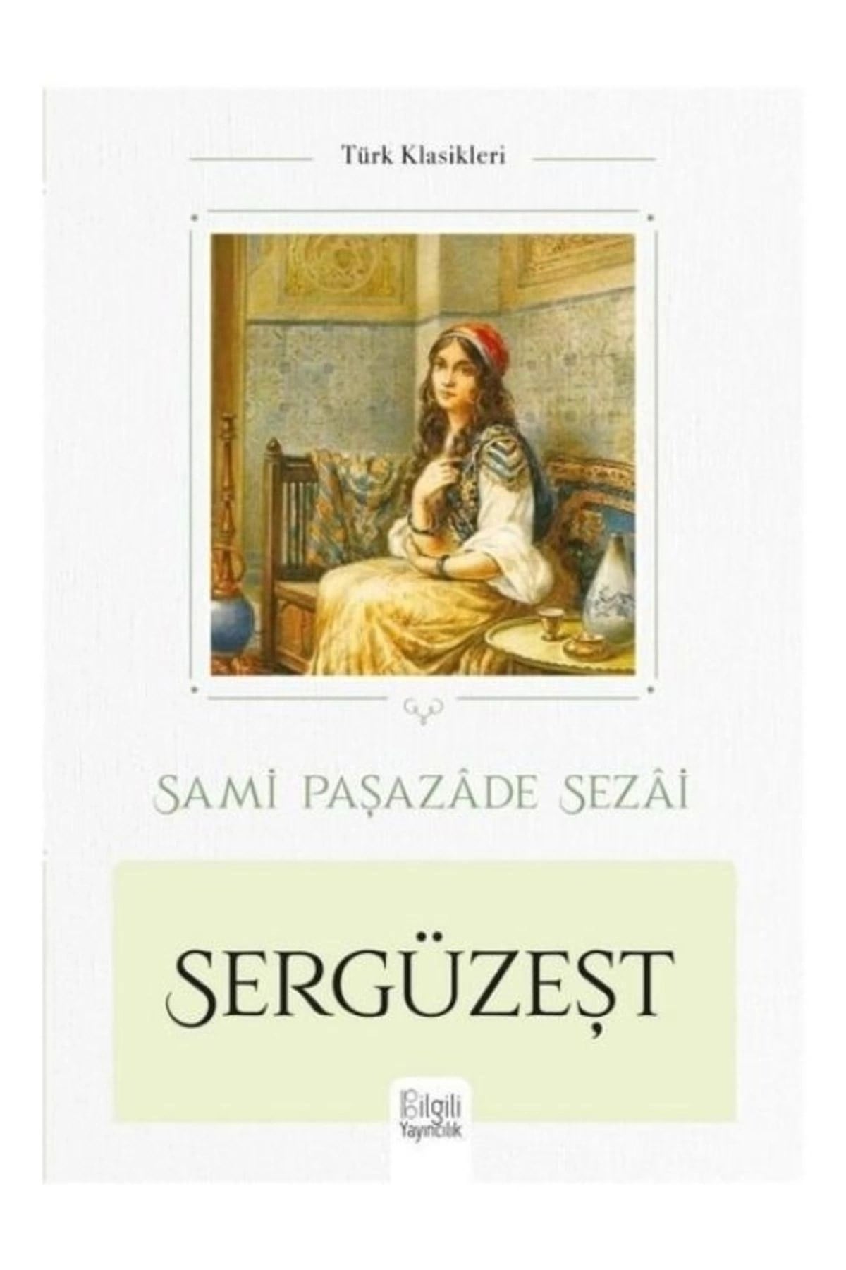 Sergüzeşt / Sami Paşazade Sezai / / 9786057490414