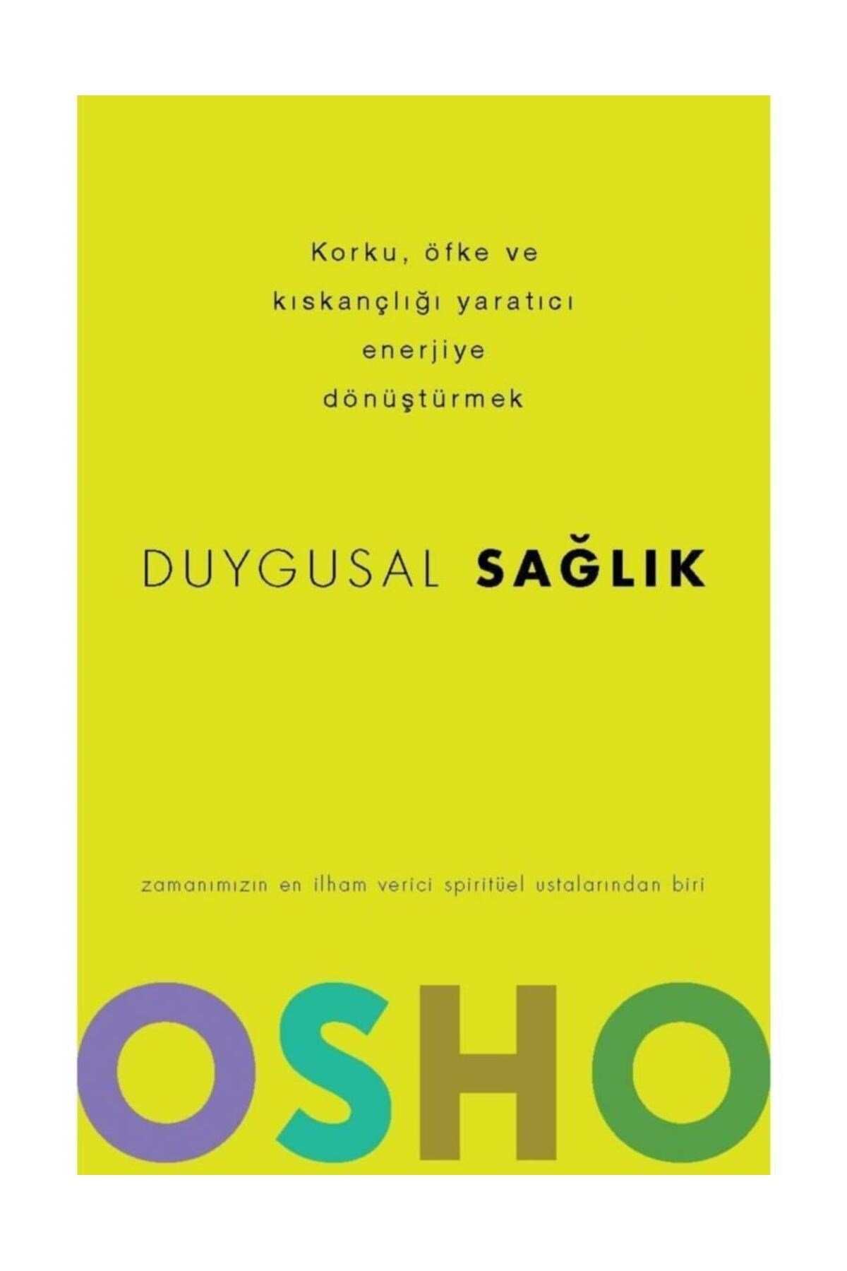 Duygusal Sağlık - Korku, Öfke Ve Kıskançlığı Yaratıcı Enerjiye Dönüştürmek / Osho