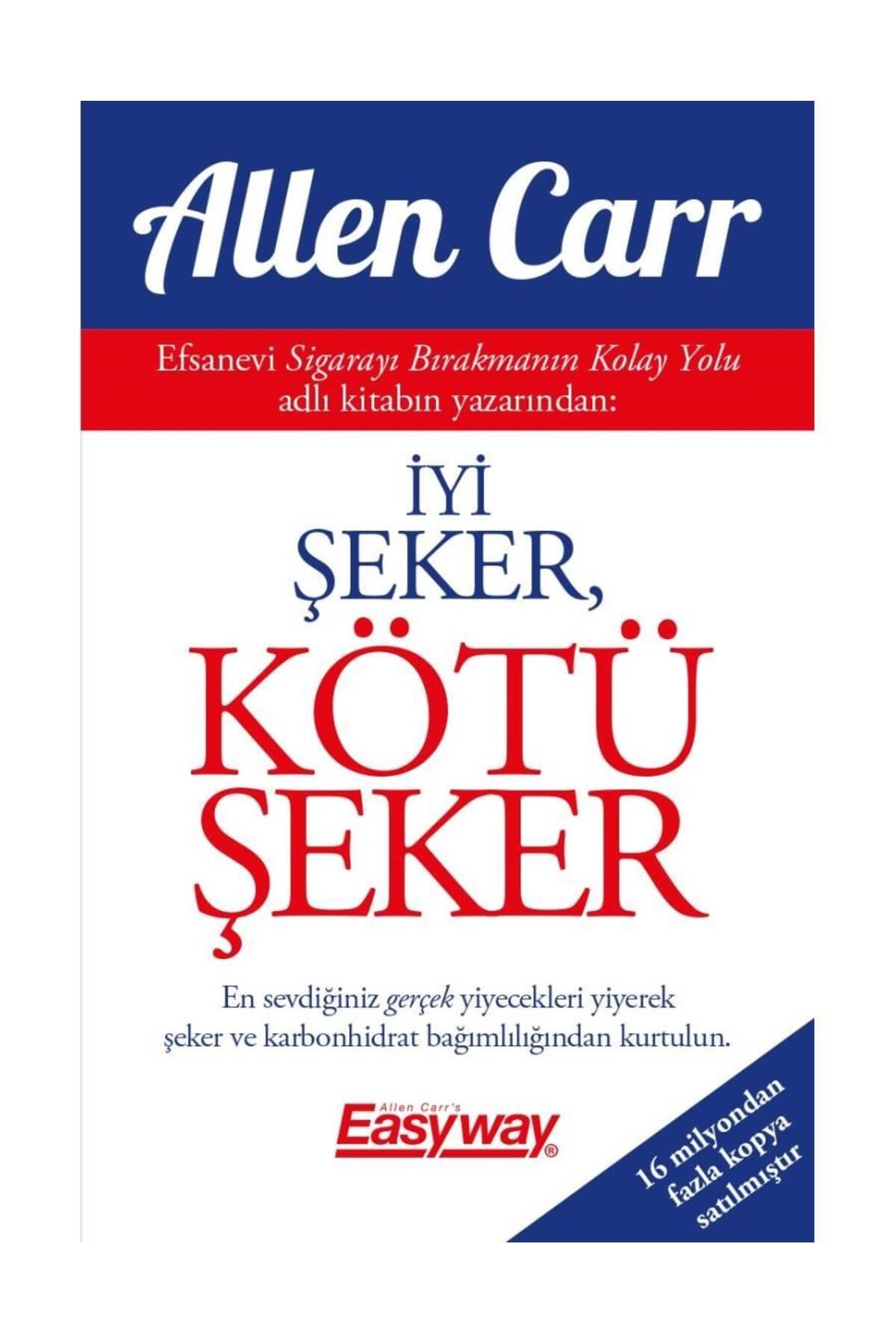 Iyi Şeker Kötü Şeker Allen Carr