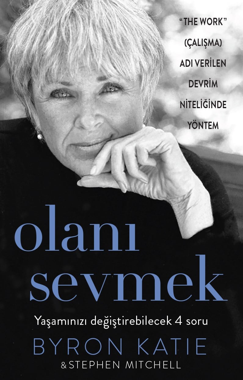 Olanı Sevmek - Yaşamınızı Değiştirebilecek 4 Soru