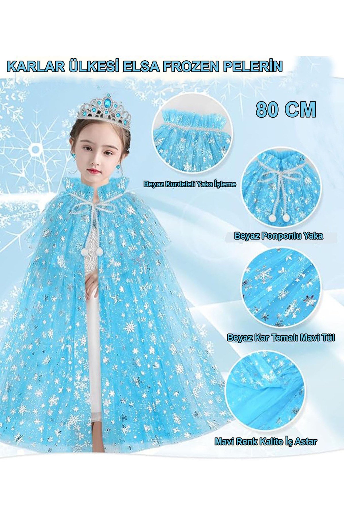 Karlar Ülkesi Elsa Frozen Mavi Pelerin – 80 cm Kar Desenli Çocuk Pelerini ( Taç Hariç )
