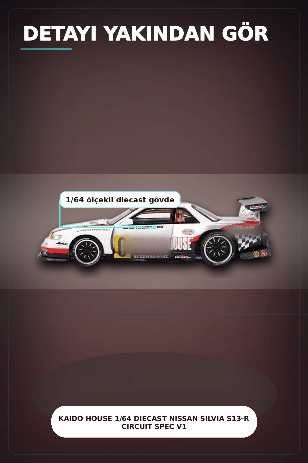Kaido House 1/64 Diecast Nissan Silvia S13-R Circuit Spec V1 Metal Model Araba BX-313374