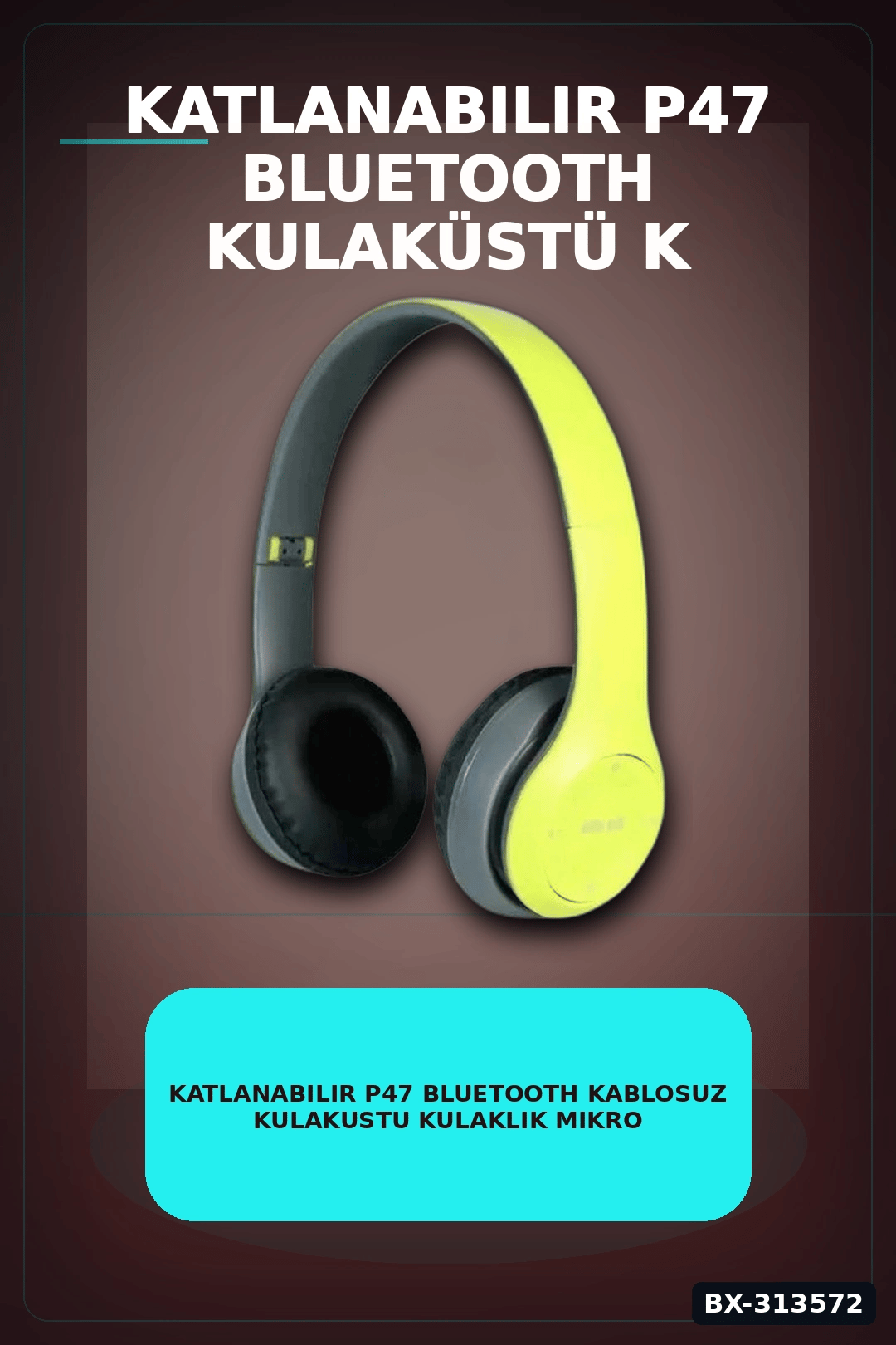 Katlanabilir P47 Bluetooth Kablosuz Kulakustu Kulaklik Mikrofonlu 1 Adet BX-313572