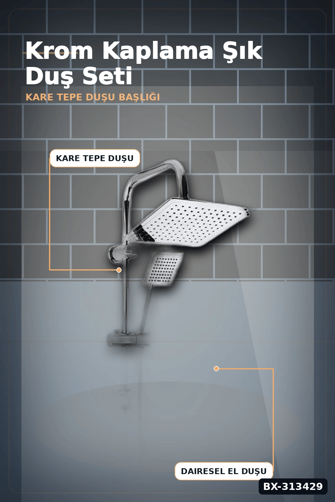 Krom Kaplama 25 mm Duş Sistemi Seti - Ayarlanabilir Tepe ve El Duşu, Sabunluk Hediyeli BX-313429
