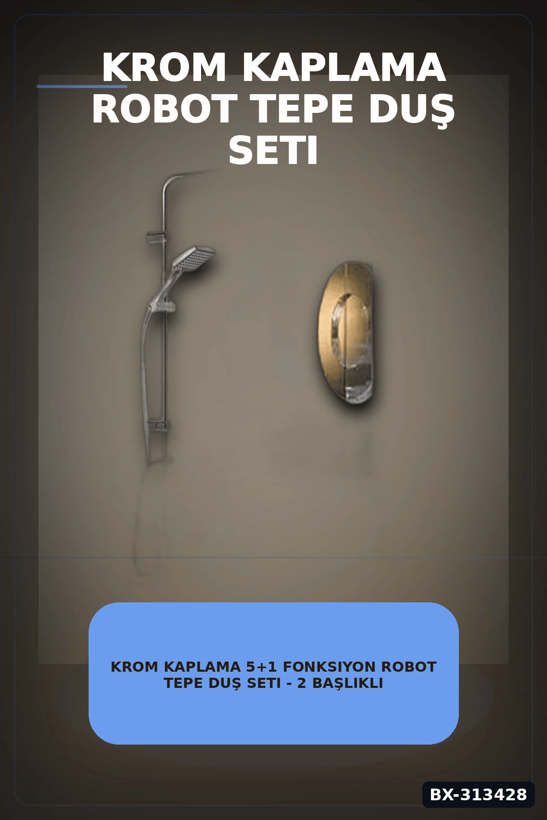 Krom Kaplama 5+1 Fonksiyon Robot Tepe Duş Seti - 2 Başlıklı Banyo Takımı BX-313428