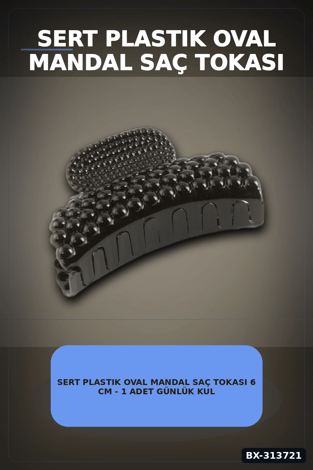 Sert Plastik Oval Mandal Saç Tokası 6 Cm - 1 Adet Günlük Kullanım İçin BX-313721