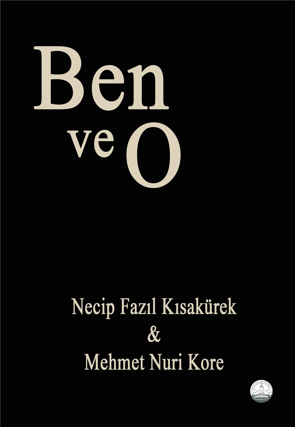 Ben ve O