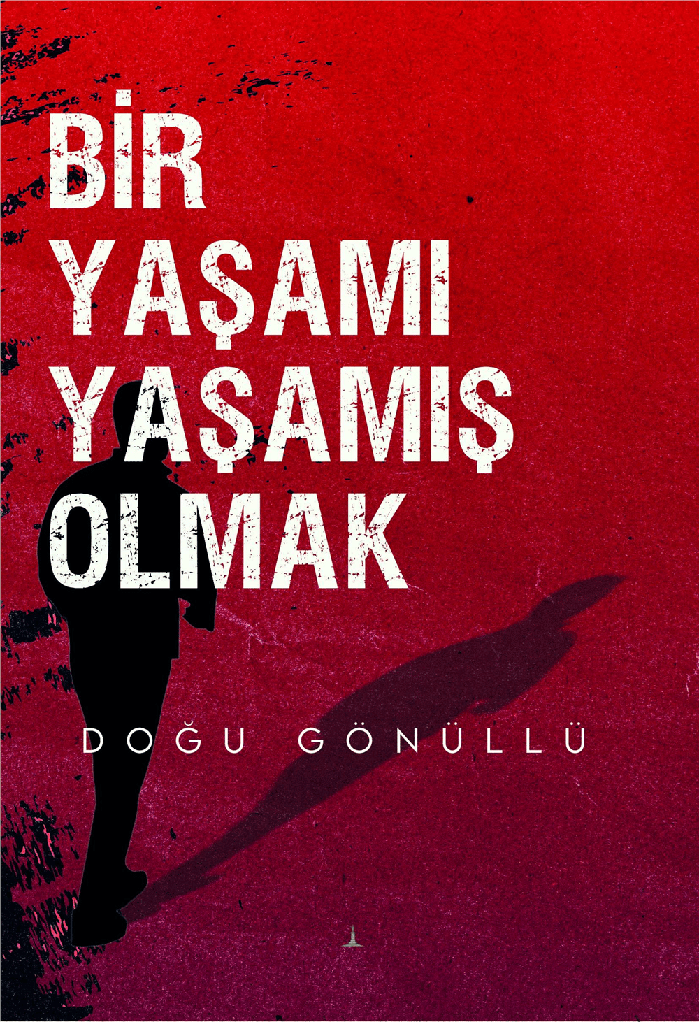 Bir Yaşamı Yaşamış Olmak