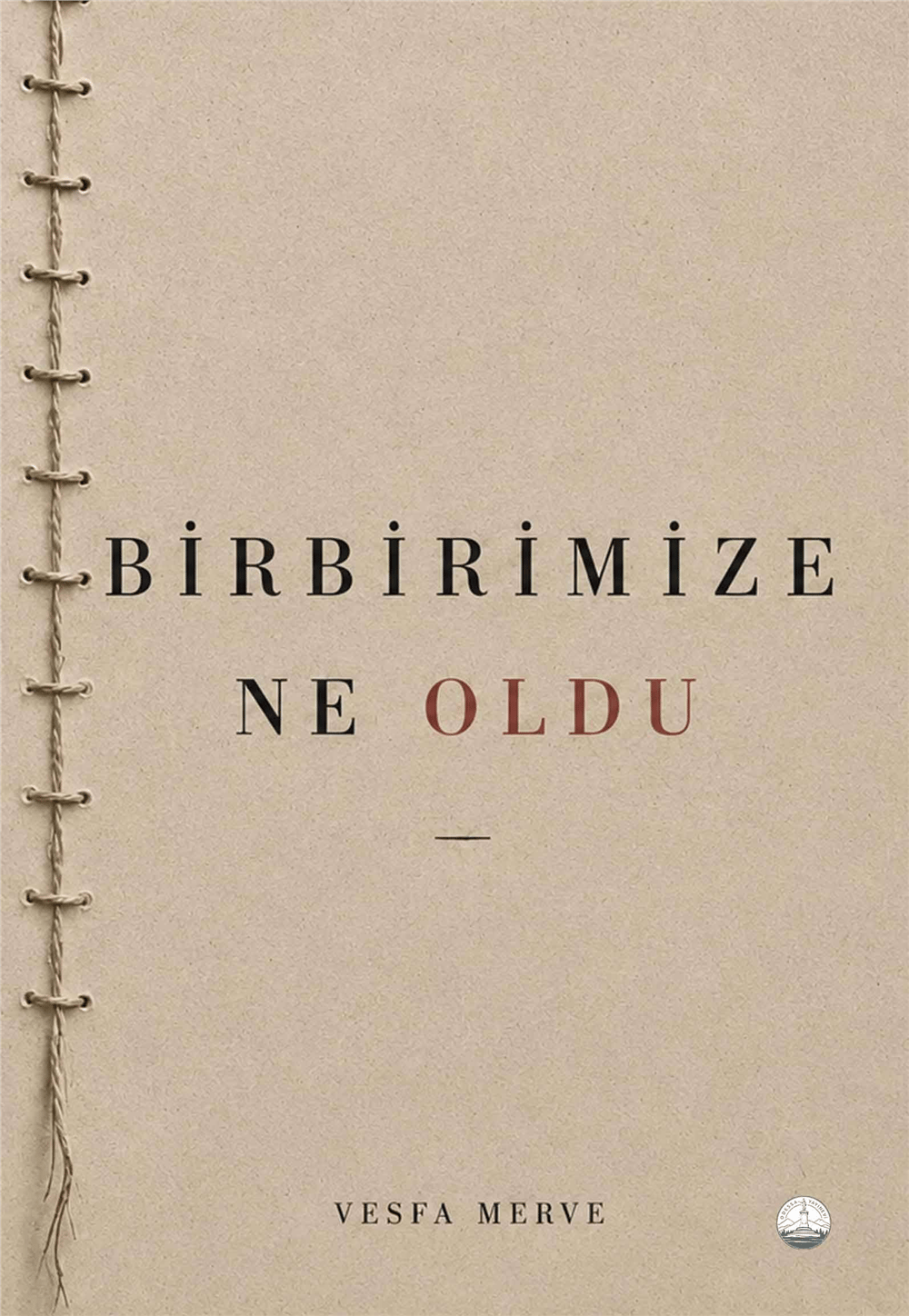 Birbirimize Ne Oldu