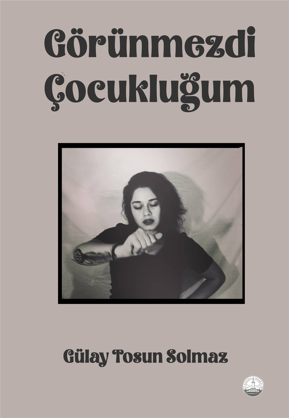 Görünmezdi Çocukluğum