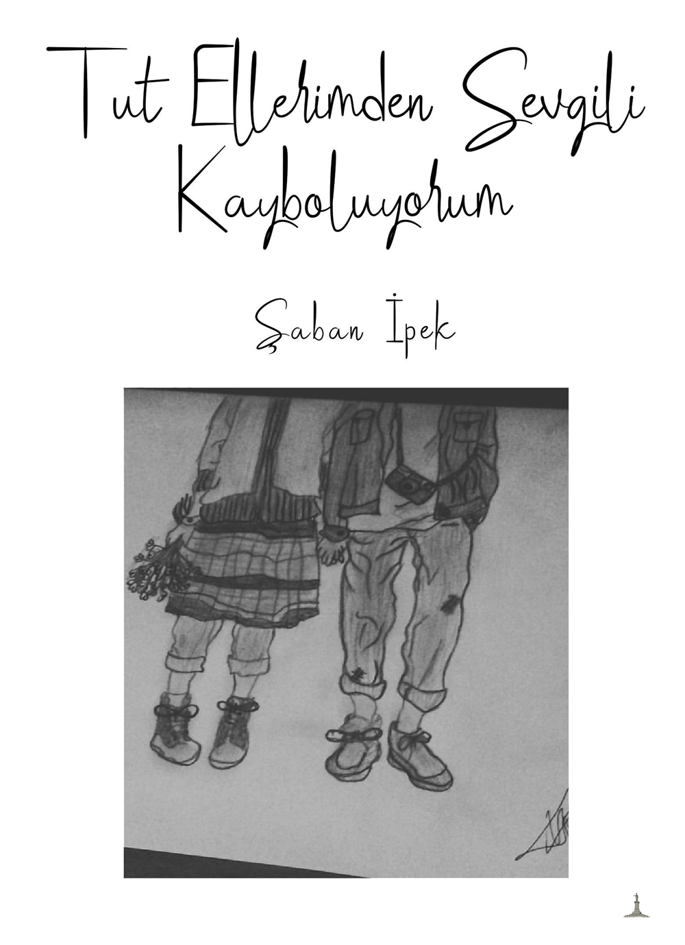Tut Ellerimden Sevgili Kayboluyorum