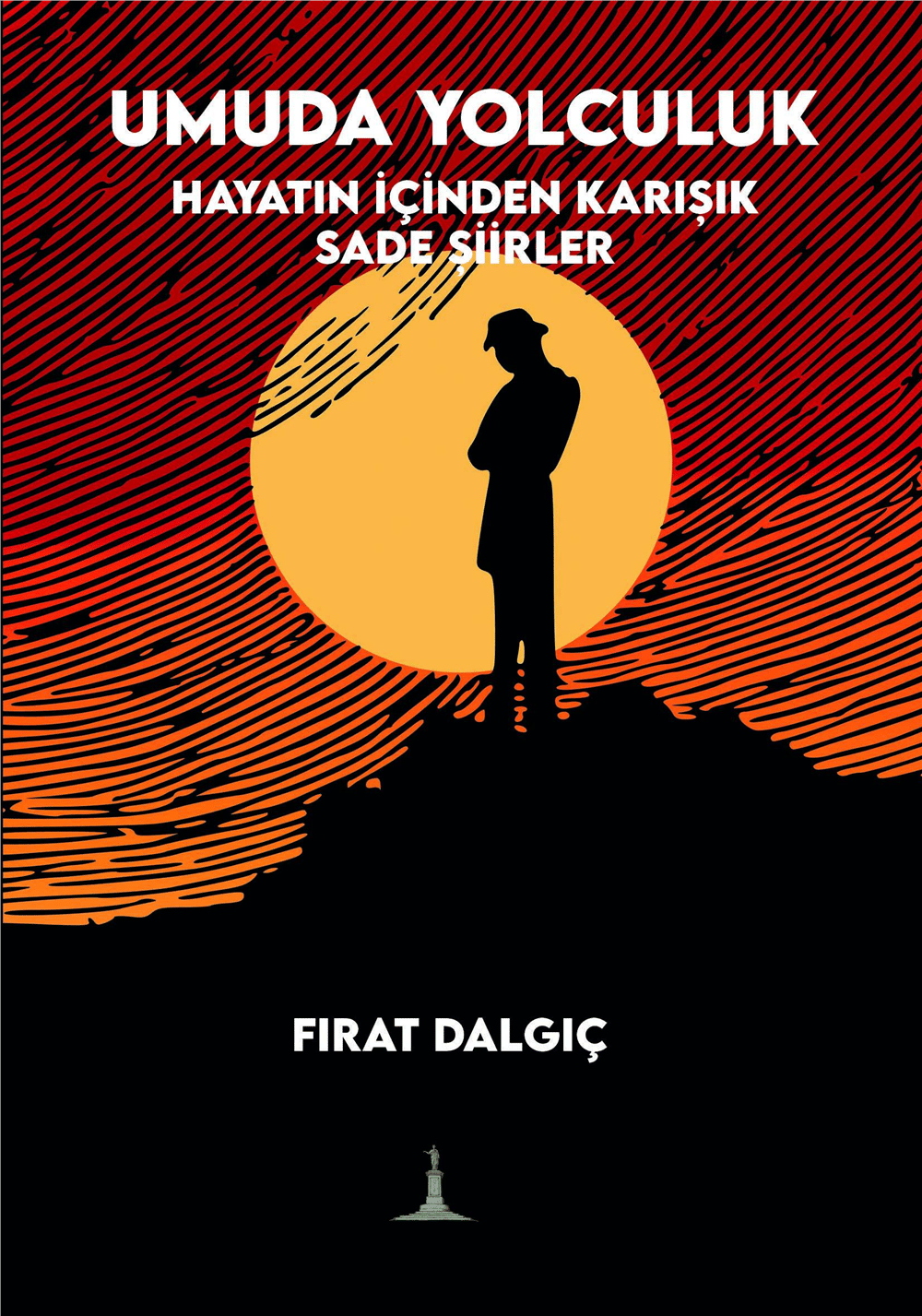 Umuda Yolculuk- Hayatın İçinden Karışık Sade Şiirler