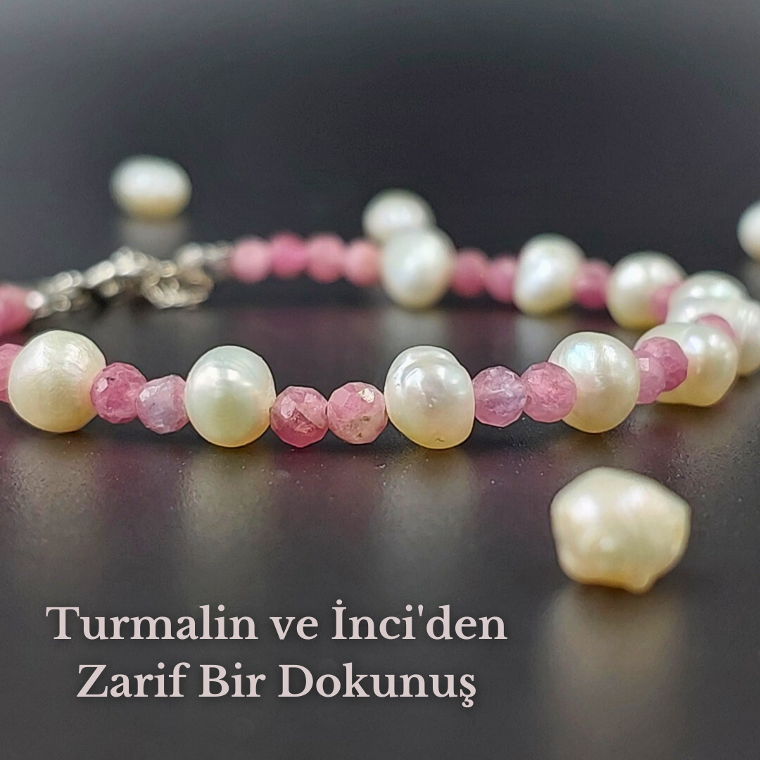 İnci Turmalin Bileklik Cazibe Sevgi Güzellik Zerafet 