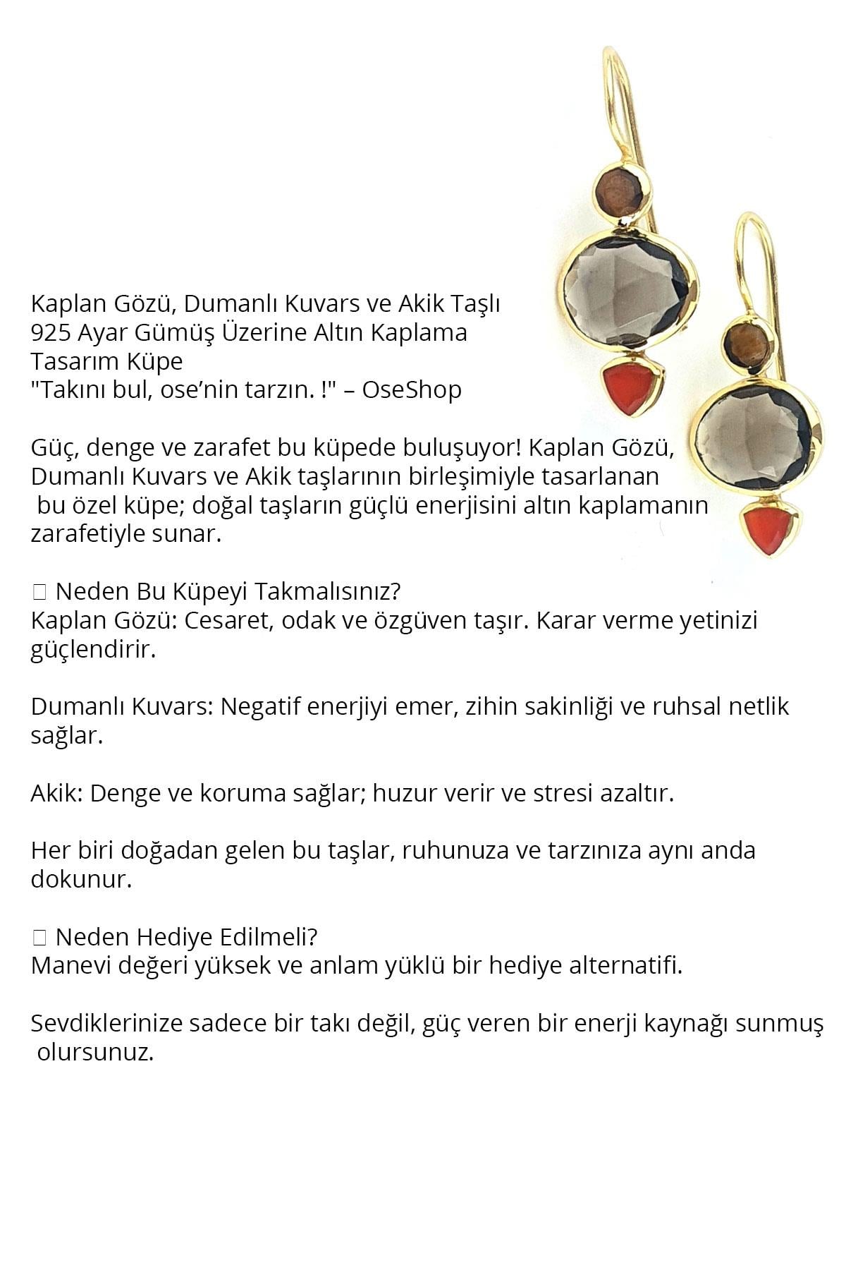 Kaplan gözü Dumanlı Kuvars ve Akik Taşlı 925ayar Gümüş Üzerine Altın Kaplama Tasarım Küpe 