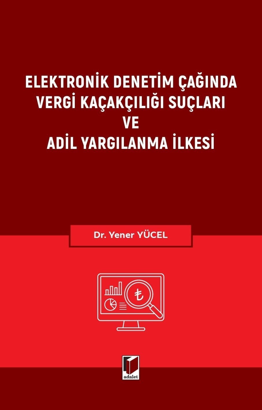 Elektronik Denetim Çağında Vergi Kaçakçılığı Suçları ve Adil Yargılanma İlkesi  kitap kapağı